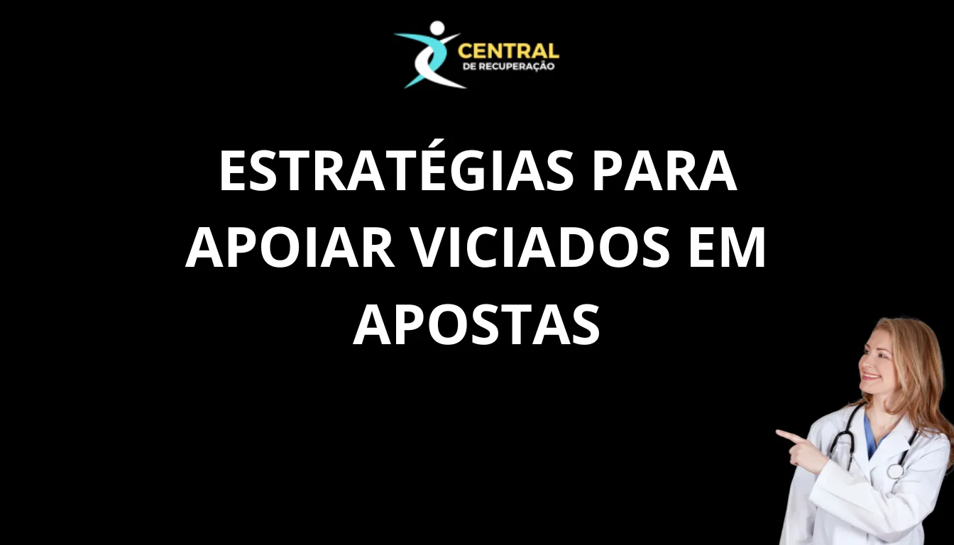 Estratégias para apoiar viciados em apostas
