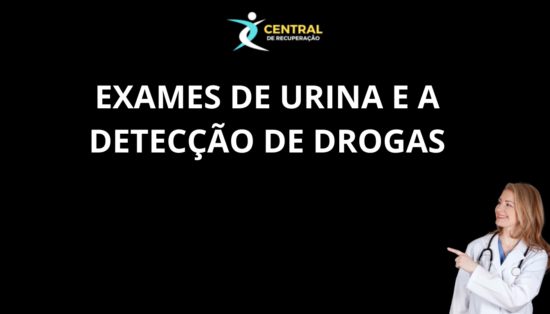 Exames de urina e a detecção de drogas