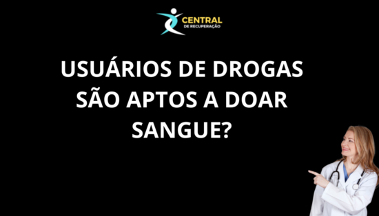 Usuários de drogas são aptos a doar sangue
