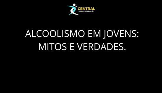 Alcoolismo em jovens mitos e verdades.