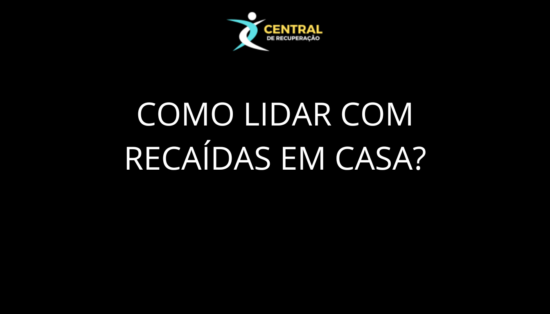 Como lidar com recaídas em casa