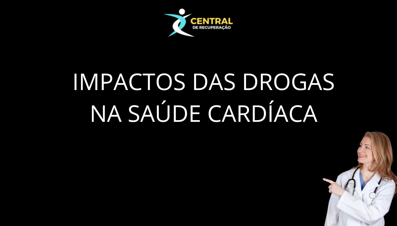 Impactos das drogas na saúde cardíaca
