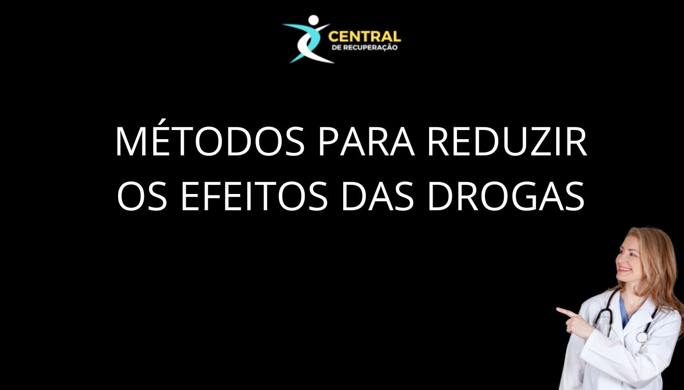 Métodos para reduzir os efeitos das drogas