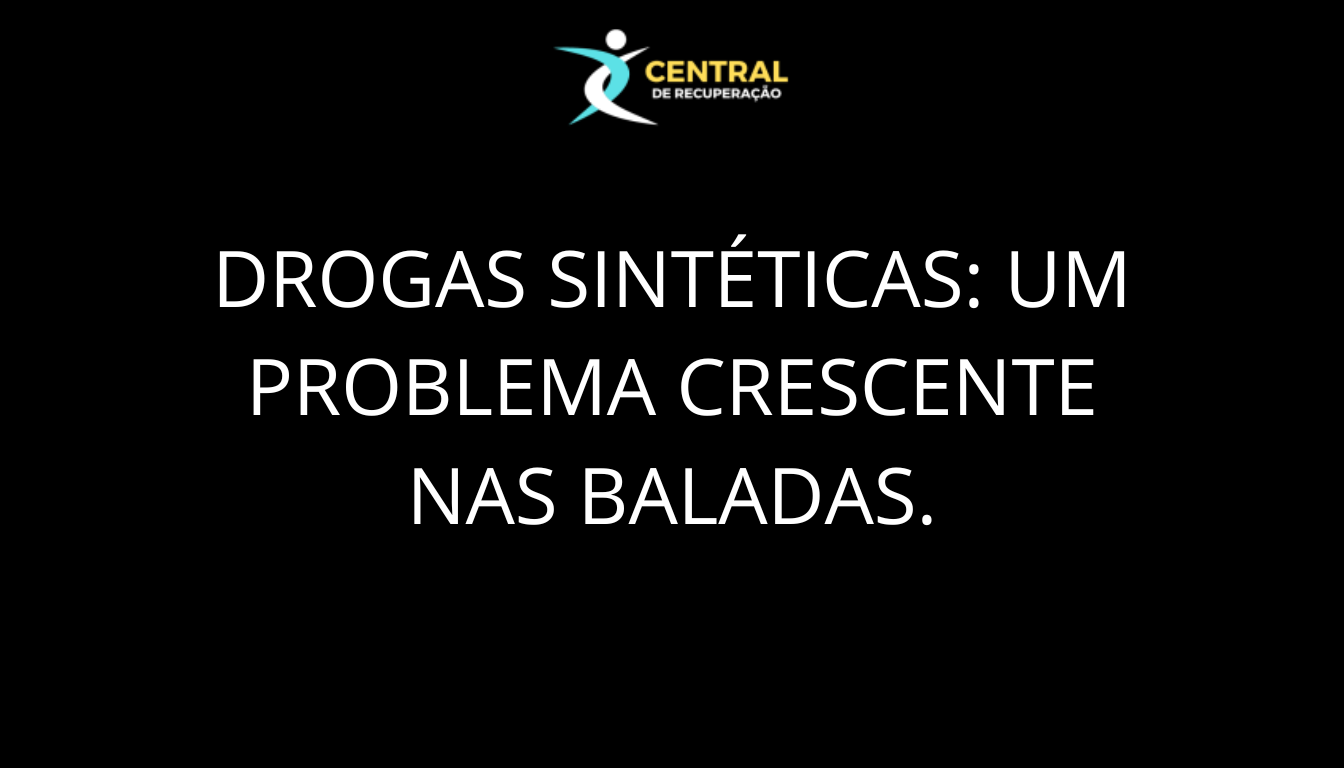 Drogas sintéticas um problema crescente nas baladas.