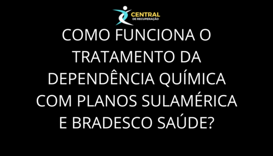 Como Funciona o Tratamento da Dependência Química com Planos SulAmérica e Bradesco Saúde
